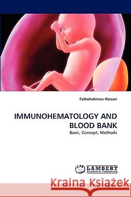 Immunohematology and Blood Bank Fathelrahman Hassan 9783838380902 LAP Lambert Academic Publishing - książka