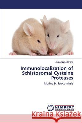 Immunolocalization of Schistosomal Cysteine Proteases Ahmed Farid, Alyaa 9783659572999 LAP Lambert Academic Publishing - książka