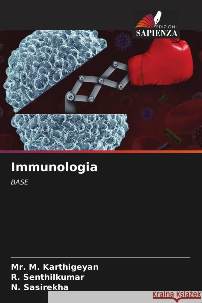 Immunologia Karthigeyan, Mr. M., Senthilkumar, R., SASIREKHA, N. 9786206298083 Edizioni Sapienza - książka
