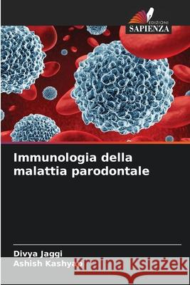 Immunologia della malattia parodontale Divya Jaggi Ashish Kashyap 9786207670932 Edizioni Sapienza - książka