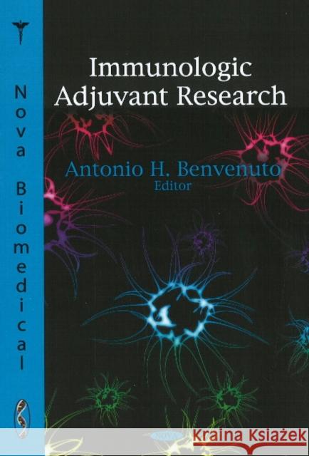 Immunologic Adjuvant Research Antonio H Benvenuto 9781606923993 Nova Science Publishers Inc - książka