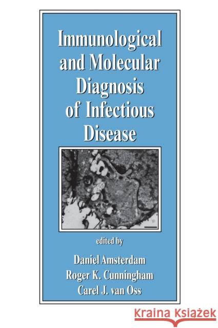 Immunological and Molecular Diagnosis of Infectious Disease Daniel Amsterdam Roger K. Cunningham Carel J. Va 9780824700928 Marcel Dekker - książka