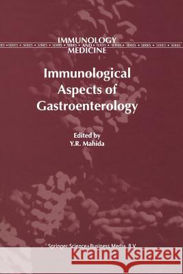 Immunological Aspects of Gastroenterology Y.R. Mahida   9789401038522 Springer - książka