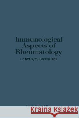 Immunological Aspects of Rheumatology G. Dick 9789401166263 Springer - książka