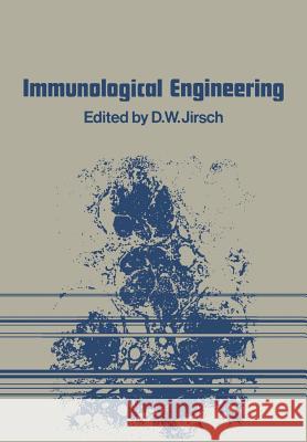 Immunological Engineering D. W. Jirsch 9789401161848 Springer - książka