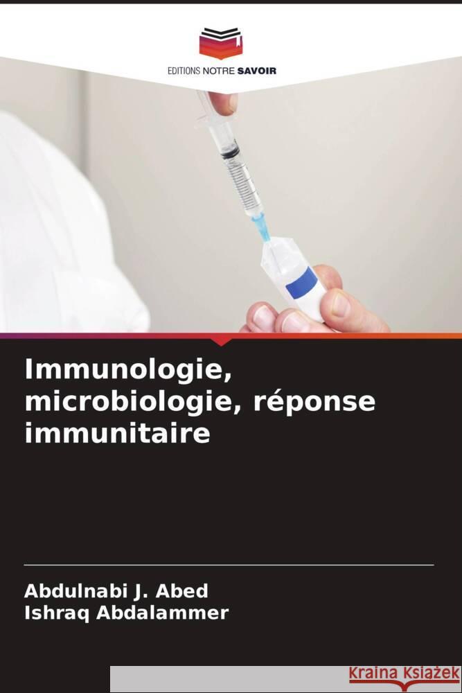 Immunologie, microbiologie, réponse immunitaire Abed, Abdulnabi J., Abdalammer, Ishraq 9786208299361 Editions Notre Savoir - książka