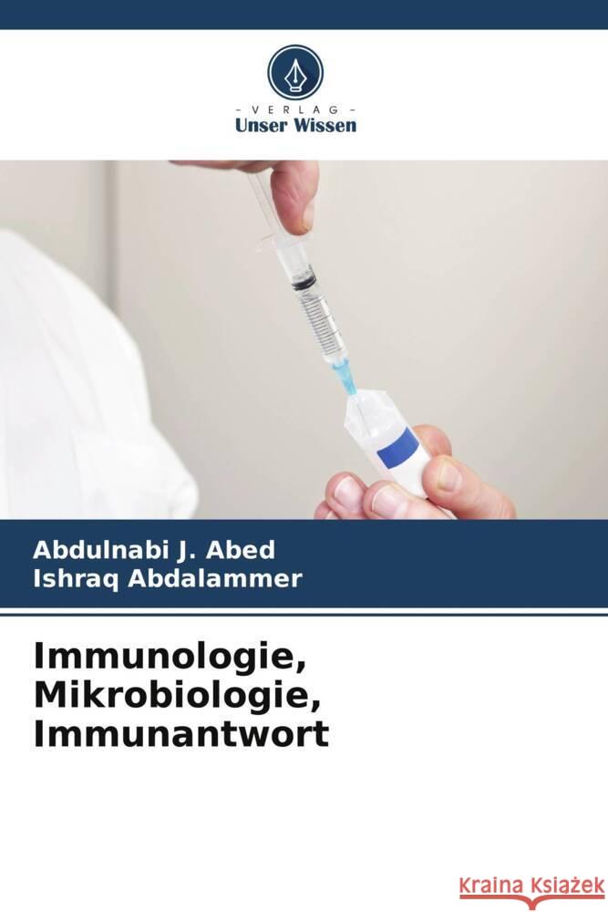 Immunologie, Mikrobiologie, Immunantwort Abed, Abdulnabi J., Abdalammer, Ishraq 9786208299392 Verlag Unser Wissen - książka