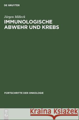 Immunologische Abwehr Und Krebs Jürgen Milleck 9783112613610 De Gruyter - książka