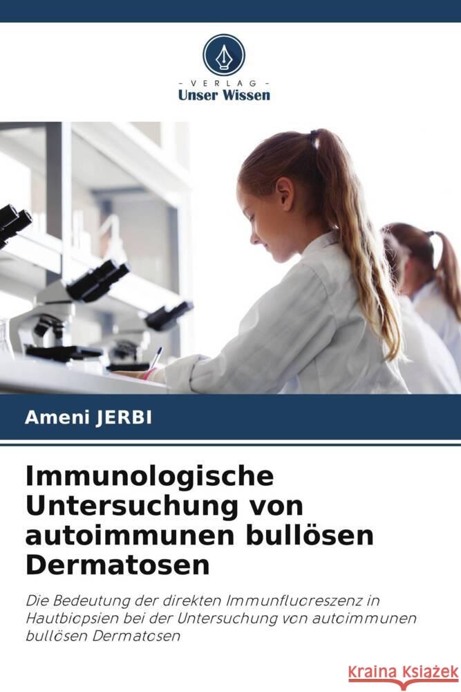 Immunologische Untersuchung von autoimmunen bullösen Dermatosen JERBI, Ameni 9786208188177 Verlag Unser Wissen - książka