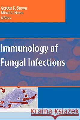 Immunology of Fungal Infections Gordon D. Brown Mihai G. Netea 9781402054914 Springer - książka