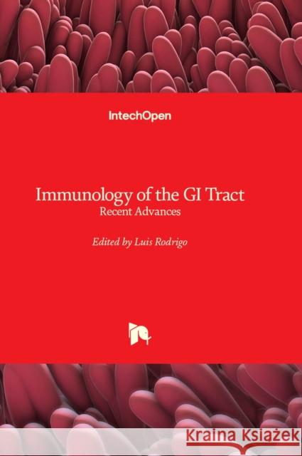Immunology of the GI Tract: Recent Advances Luis Rodrigo 9781803560861 IntechOpen - książka