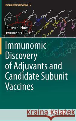 Immunomic Discovery of Adjuvants and Candidate Subunit Vaccines Darren R. Flower Yvonne Perrie 9781461450696 Springer - książka