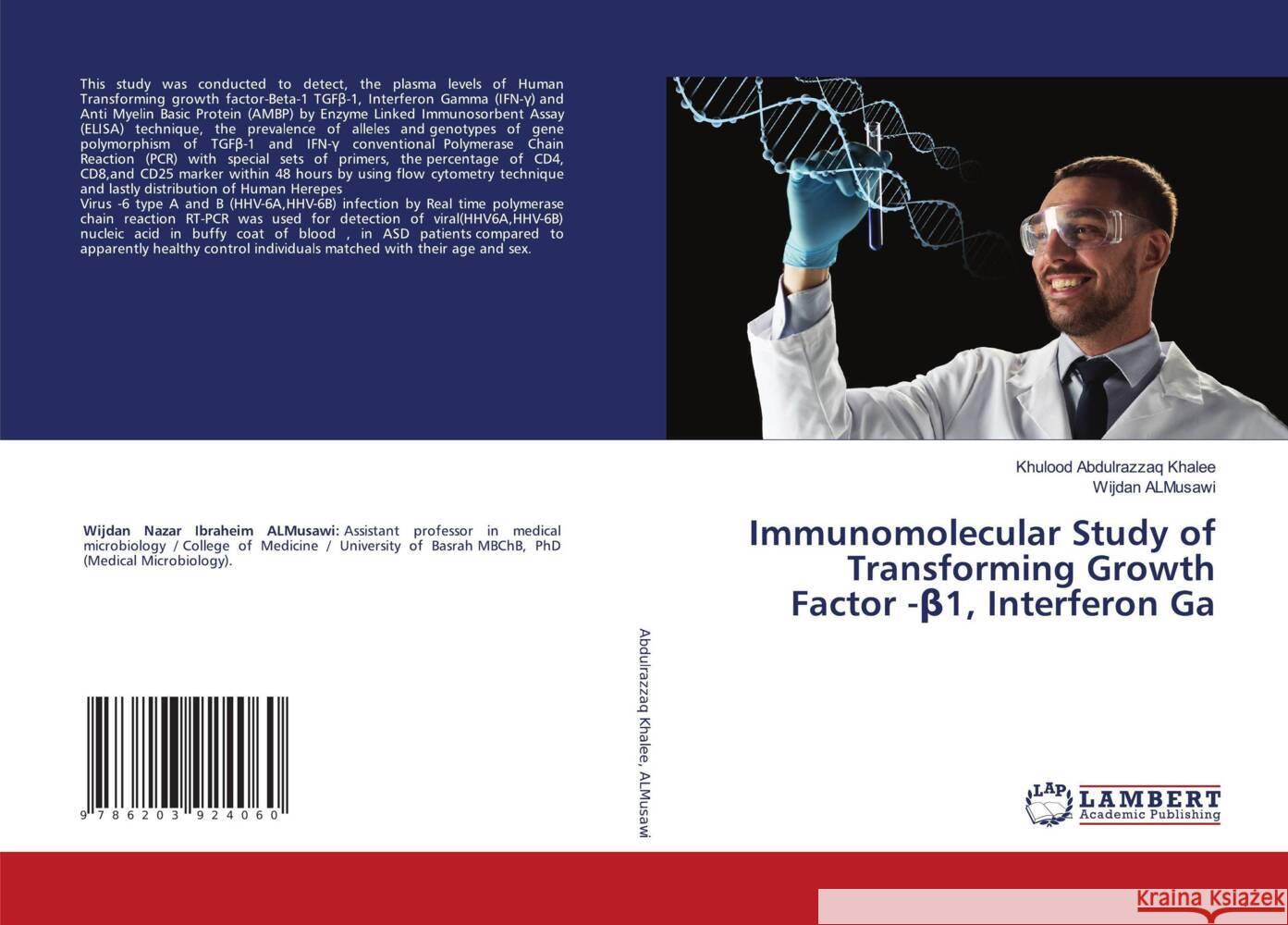 Immunomolecular Study of Transforming Growth Factor -beta1, Interferon Ga Abdulrazzaq Khalee, Khulood, ALMusawi, Wijdan 9786203924060 LAP Lambert Academic Publishing - książka