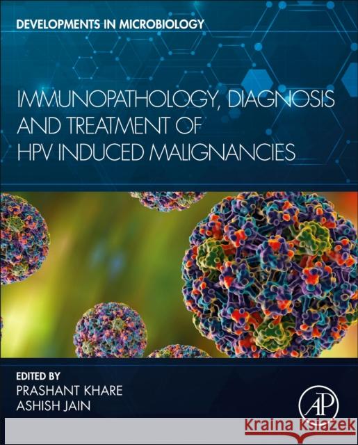 Immunopathology, Diagnosis and Treatment of Hpv Induced Malignancies Prashant Khare Ashish Jain 9780323917971 Academic Press - książka