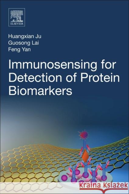 Immunosensing for Detection of Protein Biomarkers Huangxian Ju Guosong Lai Feng Yan 9780081019993 Elsevier - książka