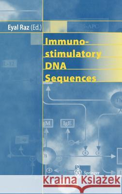 Immunostimulatory DNA Sequences E. Raz Eyal Raz E. Raz 9783540677499 Springer - książka