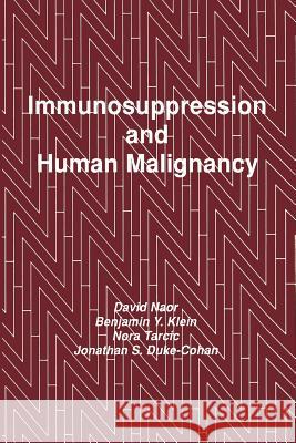 Immunosuppression and Human Malignancy David Naor Benjamin Y Nora Tarcic 9781461288466 Humana Press - książka