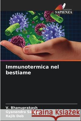 Immunotermica nel bestiame Bhanuprakash, V., Sengar, Gyanendra, Deb, Rajib 9783330971431 Edizioni Sapienza - książka