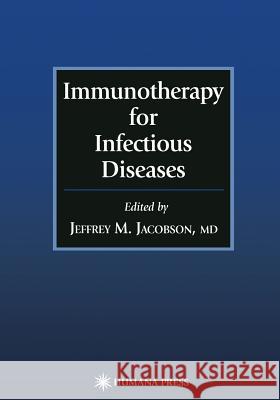 Immunotherapy for Infectious Diseases Jeffrey M Jeffrey M. Jacobson 9781468496819 Humana Press - książka