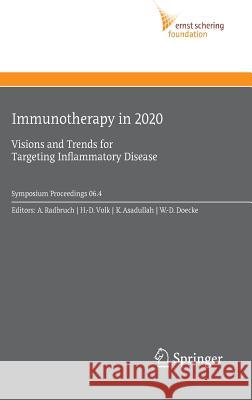 Immunotherapy in 2020: Visions and Trends for Targeting Inflammatory Disease Radbruch, Andreas 9783540708506 Springer - książka