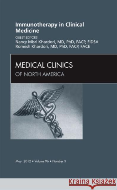Immunotherapy in Clinical Medicine, an Issue of Medical Clinics: Volume 96-3 Khardori, Nancy Misri 9781455750641 Saunders - książka