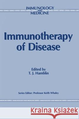 Immunotherapy of Disease T. J. Hamblin 9789401073226 Springer - książka