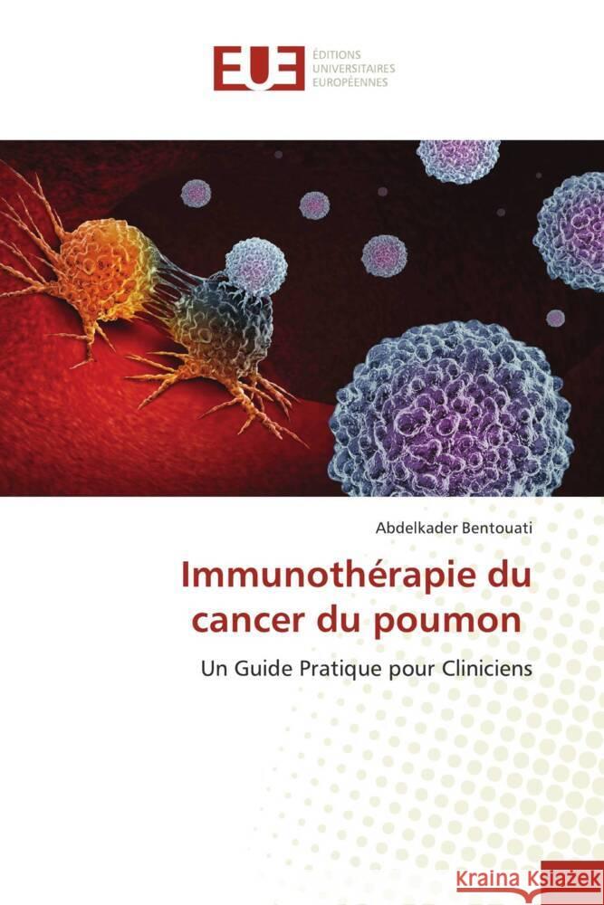 Immunothérapie du cancer du poumon Bentouati, Abdelkader 9786206732068 Éditions universitaires européennes - książka