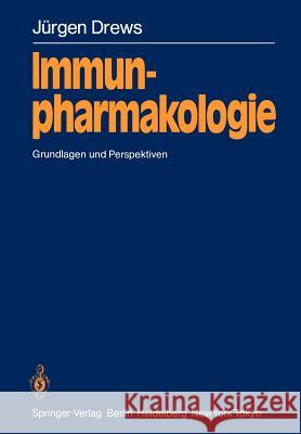 Immunpharmakologie: Grundlagen Und Perspektiven Drews, Jürgen 9783540154563 Springer - książka