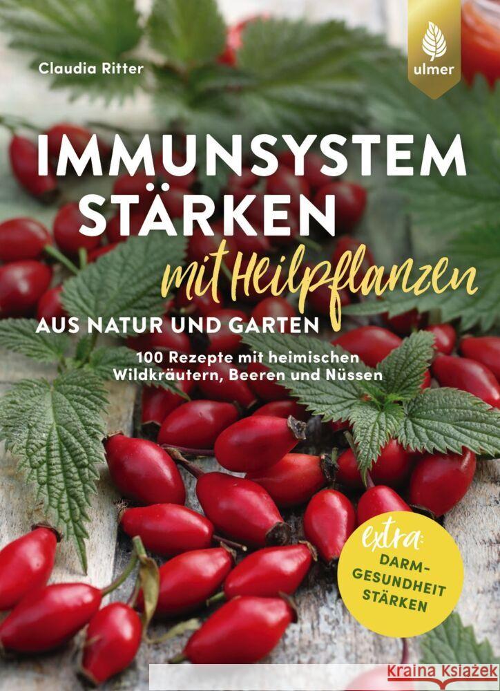 Immunsystem stärken mit Heilpflanzen aus Natur und Garten Ritter, Claudia 9783818616311 Verlag Eugen Ulmer - książka