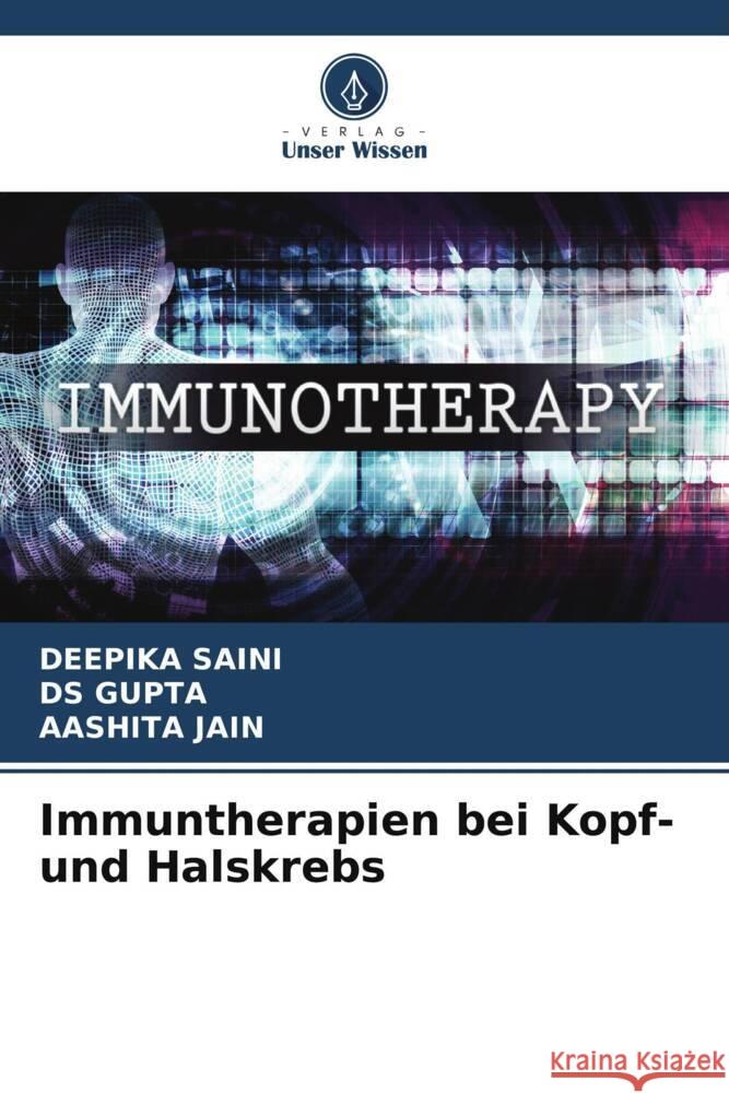 Immuntherapien bei Kopf- und Halskrebs Deepika Saini Ds Gupta Aashita Jain 9786207386611 Verlag Unser Wissen - książka