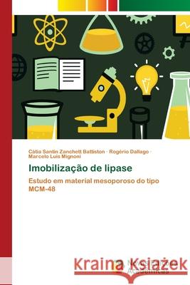 Imobilização de lipase Battiston, Cátia Santin Zanchett 9786202176644 Novas Edicioes Academicas - książka