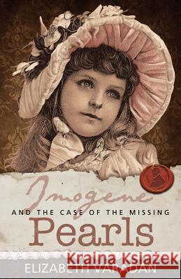 Imogene and the Case of the Missing Pearls Elizabeth Varadan 9781780927589 MX Publishing - książka