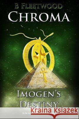 Imogen's Destiny: Book 3 of the Chroma Trilogy B Fleetwood   9798638936051 Independently Published - książka