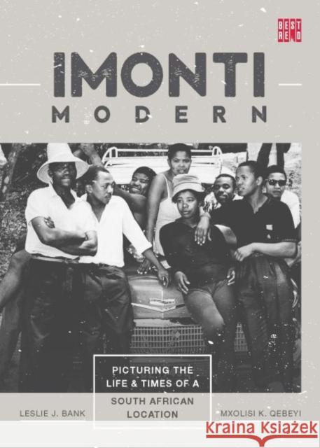 Imonti modern: Picturing the life and times of a South African location Leslie J. Banks Mxolisi K. Oebeyi  9781928246237 BestRed - książka