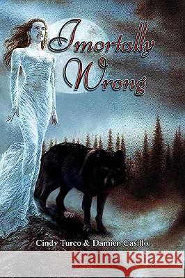 Imortally Wrong Turco &. Cind 9781441556882 Xlibris Corporation - książka