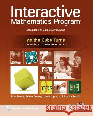 Imp 2e Year 4 as the Cube Turns Unit Book Sherry Fraser Dan Fendel Diane Resek 9781604401486 Key Curriculum Press - książka