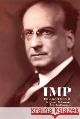 Imp: The Collected Poetry of Benjamin DeCasseres Benjamin Decasseres Kevin I. Slaughter 9781943687404 Underworld Amusements - książka