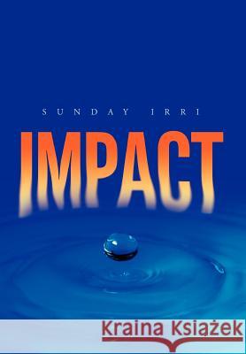Impact Sunday Irri 9781462896448 Xlibris Corporation - książka