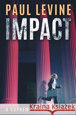 Impact Paul Levine 9781734505603 Herald Square Publishing - książka