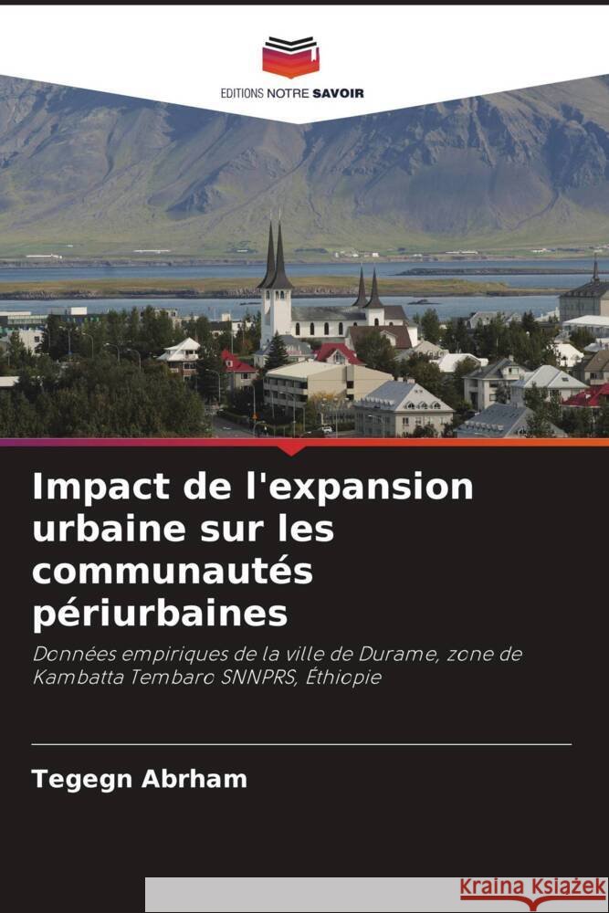 Impact de l'expansion urbaine sur les communautés périurbaines Abrham, Tegegn 9786208616779 Editions Notre Savoir - książka