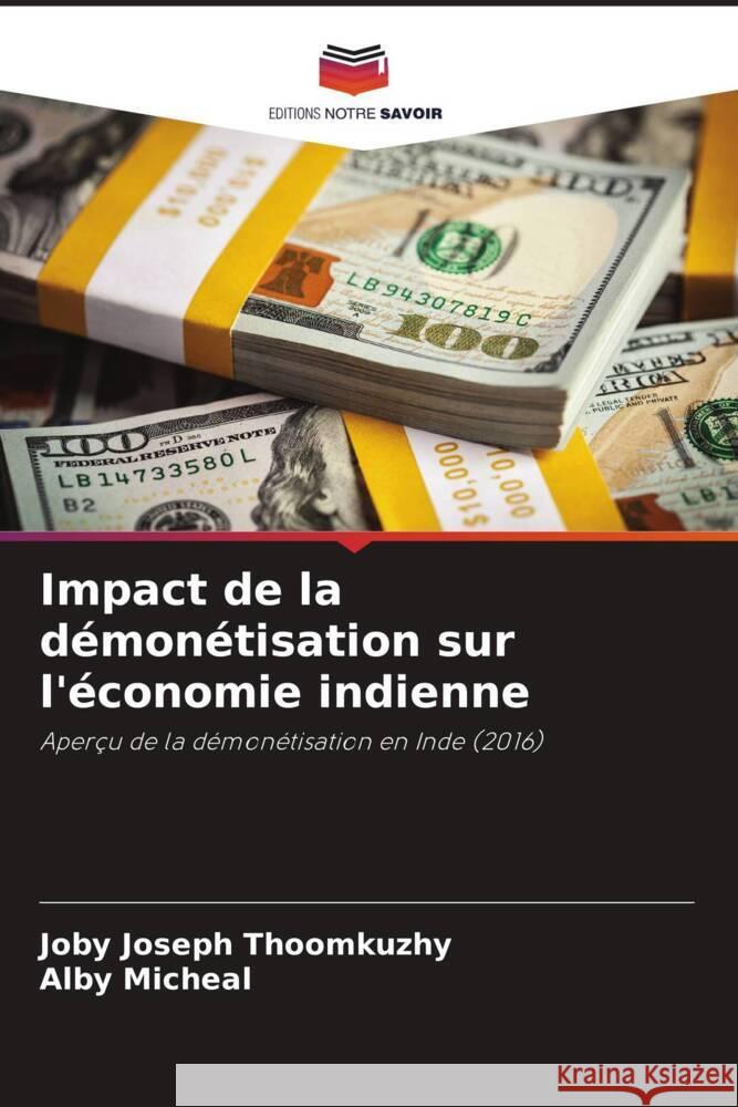 Impact de la d?mon?tisation sur l'?conomie indienne Joby Josep Alby Micheal 9786207339044 Editions Notre Savoir - książka