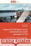 Impact de l'Aérogare Sur Le Traitement Du Trafic Passager Et Fret Collectif 9786131595677 Editions Universitaires Europeennes
