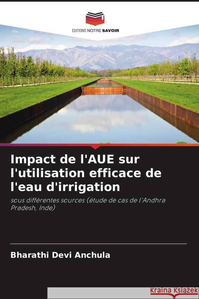 Impact de l'AUE sur l'utilisation efficace de l'eau d'irrigation Bharathi Devi Anchula 9786208629748 Editions Notre Savoir - książka