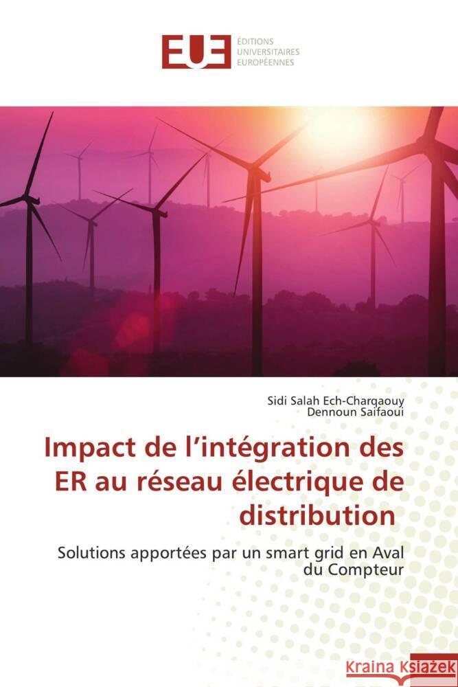 Impact de l'intégration des ER au réseau électrique de distribution Ech-Charqaouy, Sidi Salah, Saifaoui, Dennoun 9786203432206 Éditions universitaires européennes - książka