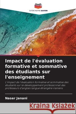 Impact de l'évaluation formative et sommative des étudiants sur l'enseignement Janani, Naser 9786209369339 Editions Notre Savoir - książka