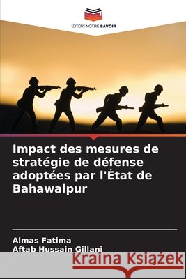 Impact des mesures de strat?gie de d?fense adopt?es par l'?tat de Bahawalpur Almas Fatima Aftab Hussain Gillani 9786208437411 Editions Notre Savoir - książka