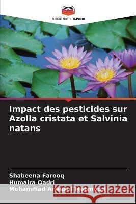 Impact des pesticides sur Azolla cristata et Salvinia natans Shabeena Farooq Humaira Qadri Mohammad Aneesul Mehmood 9786205816158 Editions Notre Savoir - książka