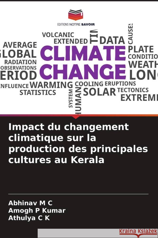 Impact du changement climatique sur la production des principales cultures au Kerala M C, Abhinav, P Kumar, Amogh, C K, Athulya 9786205079683 Editions Notre Savoir - książka