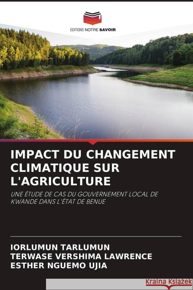 Impact Du Changement Climatique Sur l'Agriculture Iorlumun Tarlumun Terwase Vershim Esther Nguem 9786208547936 Editions Notre Savoir - książka