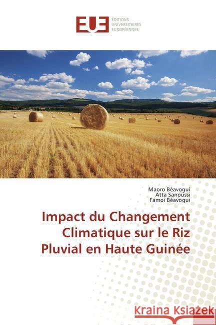 Impact du Changement Climatique sur le Riz Pluvial en Haute Guinée Béavogui, Maoro; Sanoussi, Atta; Béavogui, Famoï 9786138414728 Éditions universitaires européennes - książka